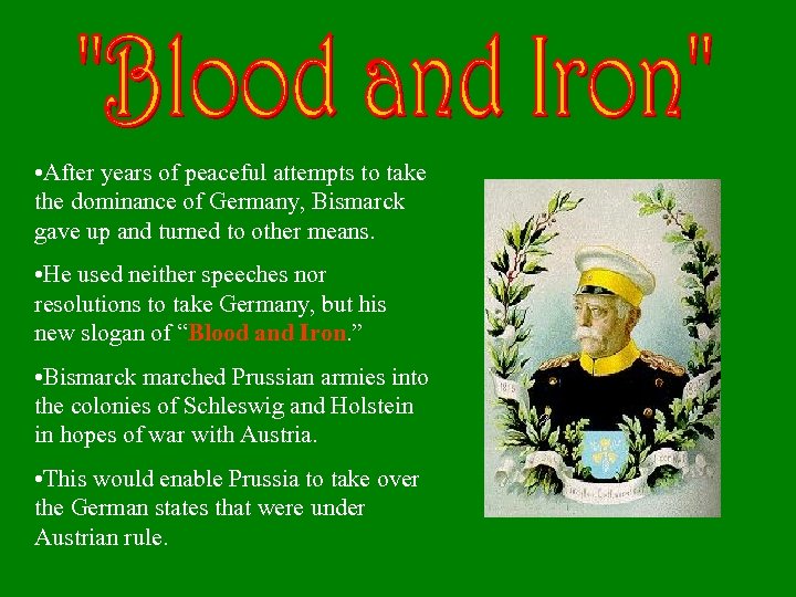  • After years of peaceful attempts to take the dominance of Germany, Bismarck