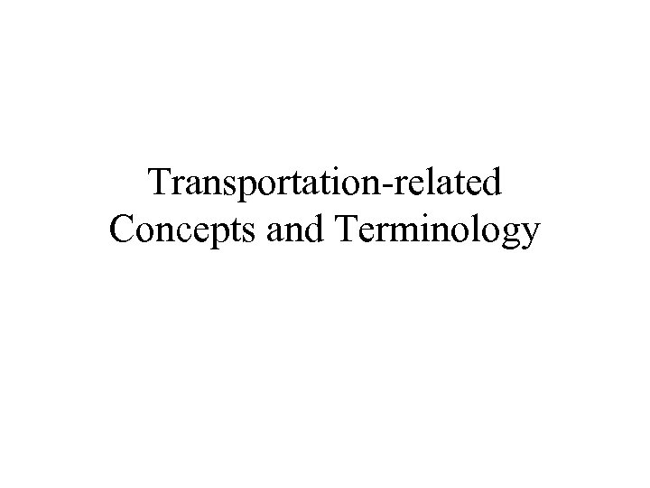 Transportation-related Concepts and Terminology 
