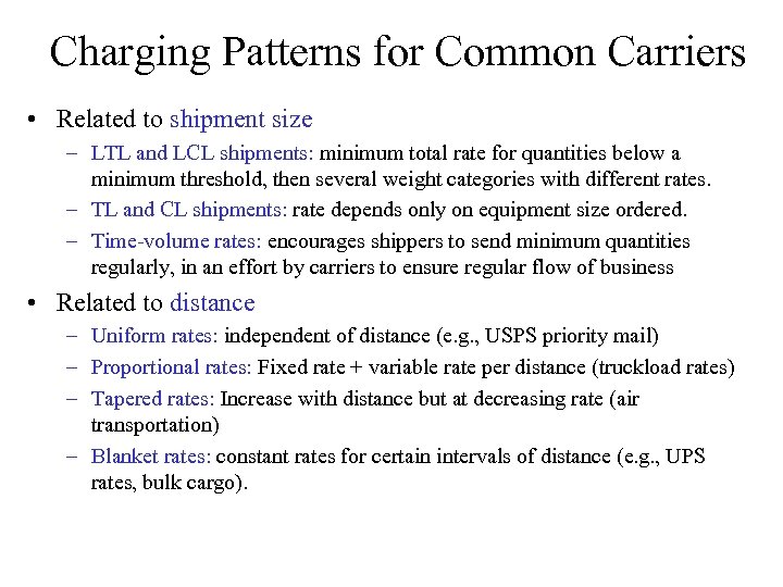 Charging Patterns for Common Carriers • Related to shipment size – LTL and LCL