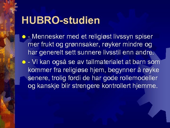 HUBRO-studien ®- Mennesker med et religiøst livssyn spiser mer frukt og grønnsaker, røyker mindre