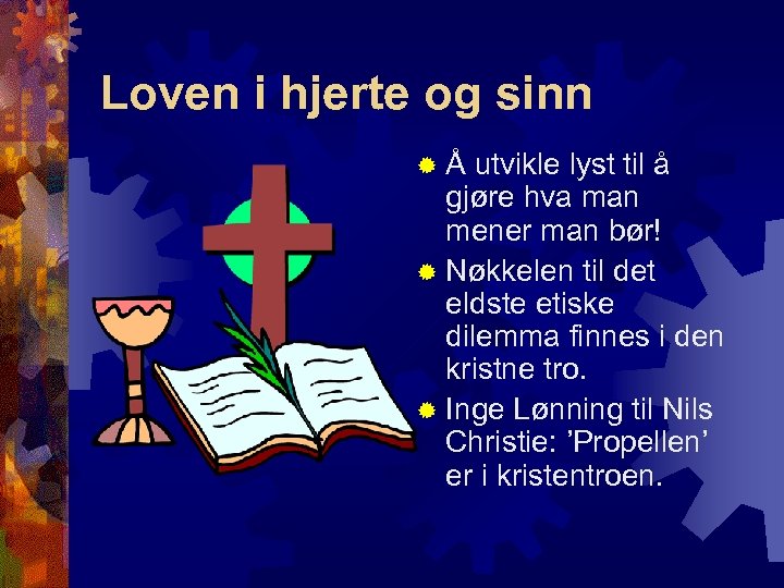 Loven i hjerte og sinn ®Å utvikle lyst til å gjøre hva man mener