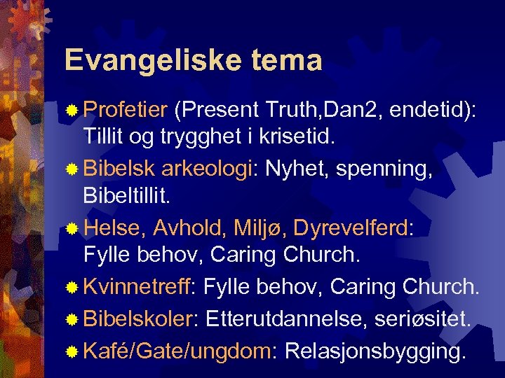 Evangeliske tema ® Profetier (Present Truth, Dan 2, endetid): Tillit og trygghet i krisetid.