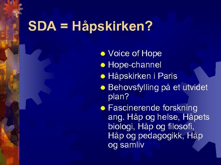SDA = Håpskirken? ® Voice of Hope ® Hope-channel ® Håpskirken i Paris ®
