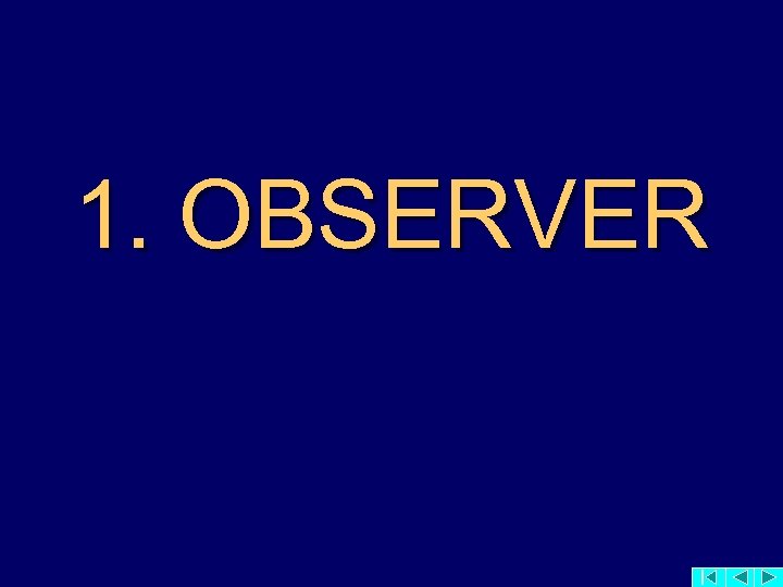 1. OBSERVER 