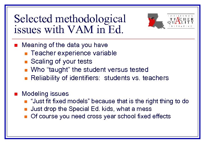 Selected methodological issues with VAM in Ed. n Meaning of the data you have