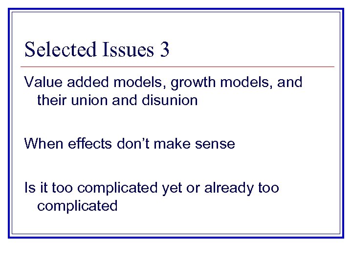 Selected Issues 3 Value added models, growth models, and their union and disunion When