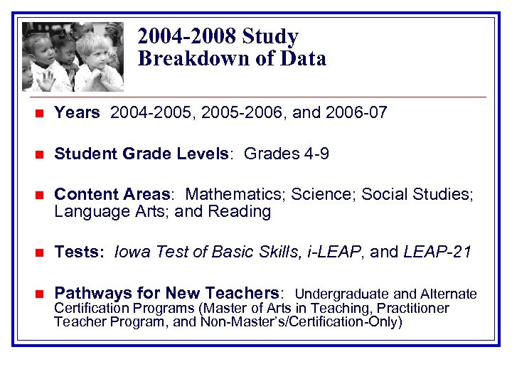 2004 -2008 Study Breakdown of Data n Years 2004 -2005, 2005 -2006, and 2006
