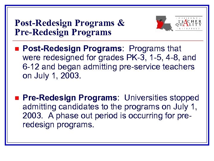 Post-Redesign Programs & Pre-Redesign Programs n Post-Redesign Programs: Programs that were redesigned for grades