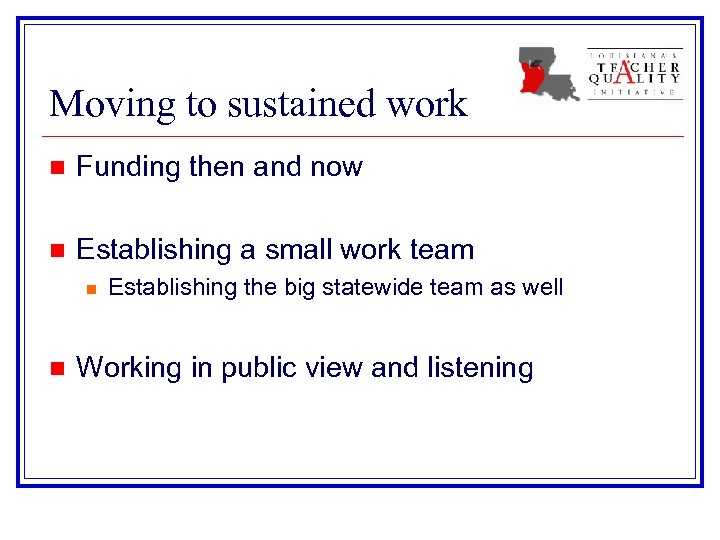 Moving to sustained work n Funding then and now n Establishing a small work