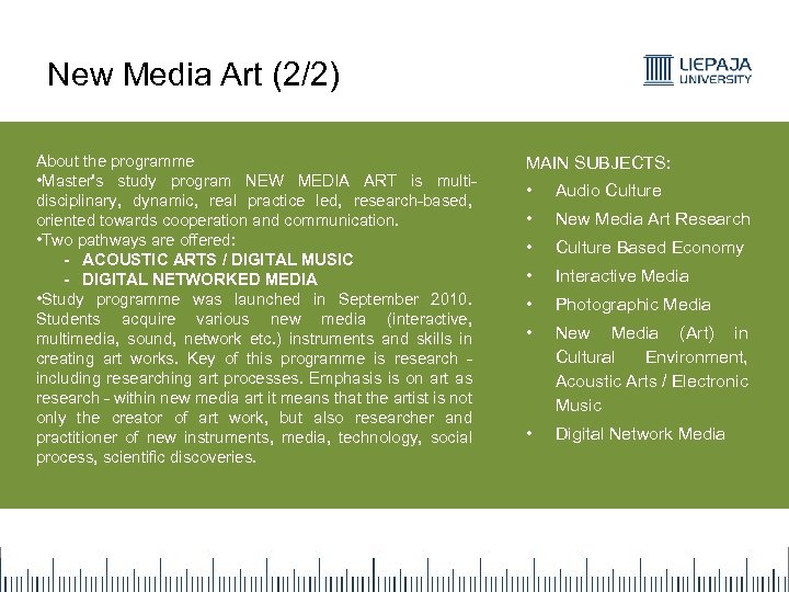 New Media Art (2/2) About the programme • Master's study program NEW MEDIA ART
