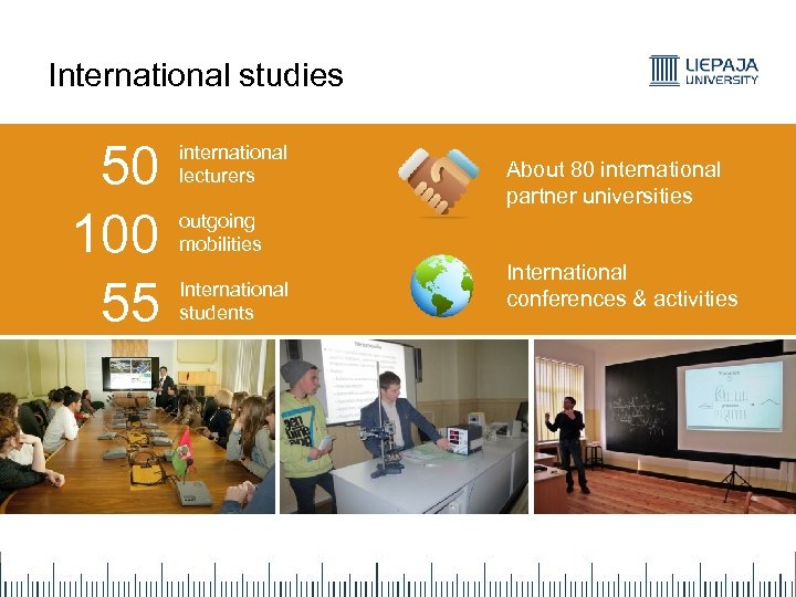 International studies 50 100 55 international lecturers About 80 international partner universities outgoing mobilities