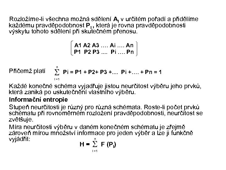 Rozložíme-li všechna možná sdělení Ai v určitém pořadí a přidělíme každému pravděpodobnost Pi ,