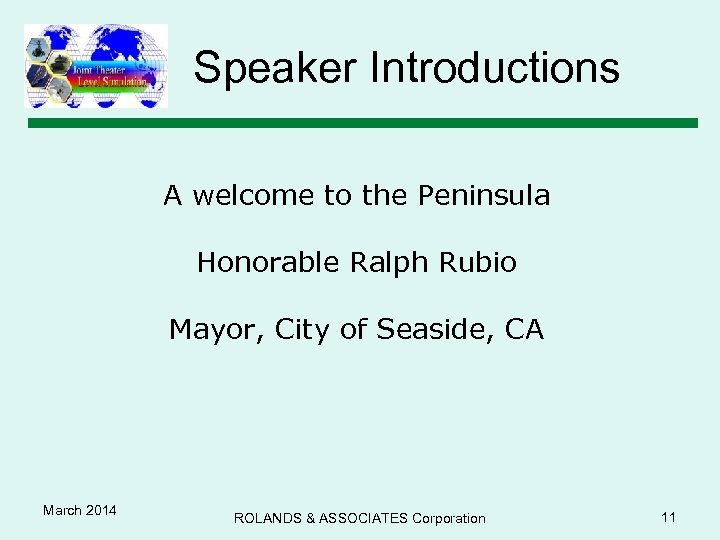 Speaker Introductions A welcome to the Peninsula Honorable Ralph Rubio Mayor, City of Seaside,