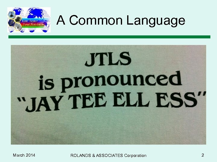 A Common Language March 2014 ROLANDS & ASSOCIATES Corporation 2 