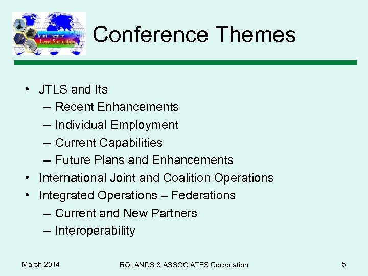 Conference Themes • JTLS and Its – Recent Enhancements – Individual Employment – Current