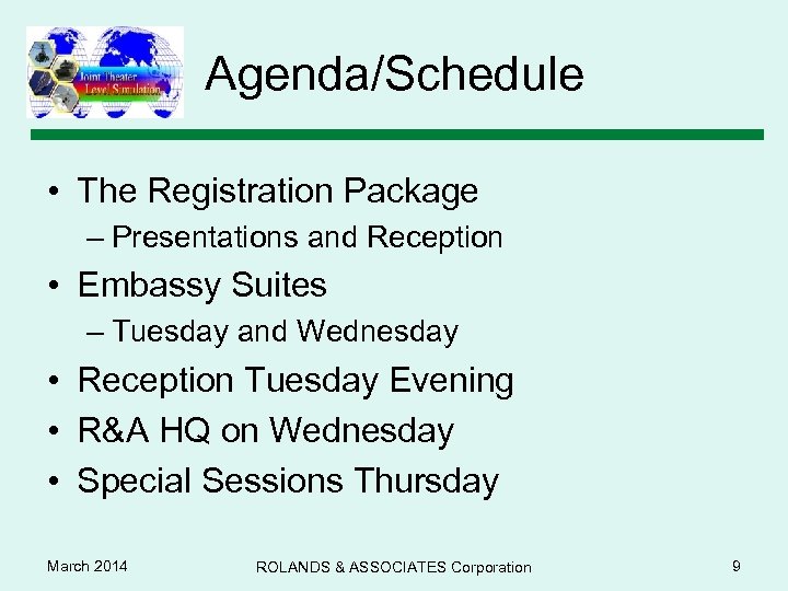 Agenda/Schedule • The Registration Package – Presentations and Reception • Embassy Suites – Tuesday