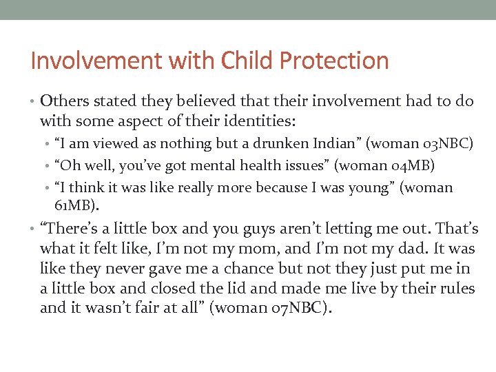 Involvement with Child Protection • Others stated they believed that their involvement had to