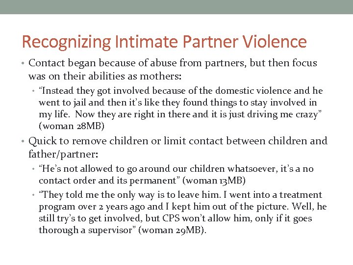 Recognizing Intimate Partner Violence • Contact began because of abuse from partners, but then