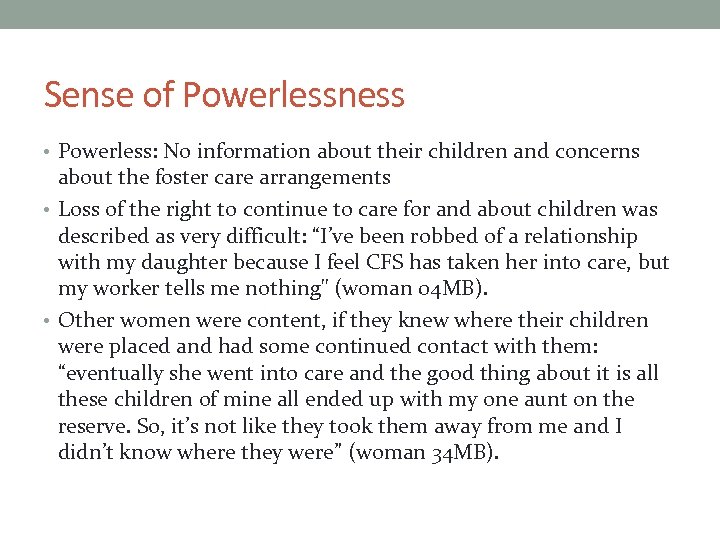 Sense of Powerlessness • Powerless: No information about their children and concerns about the