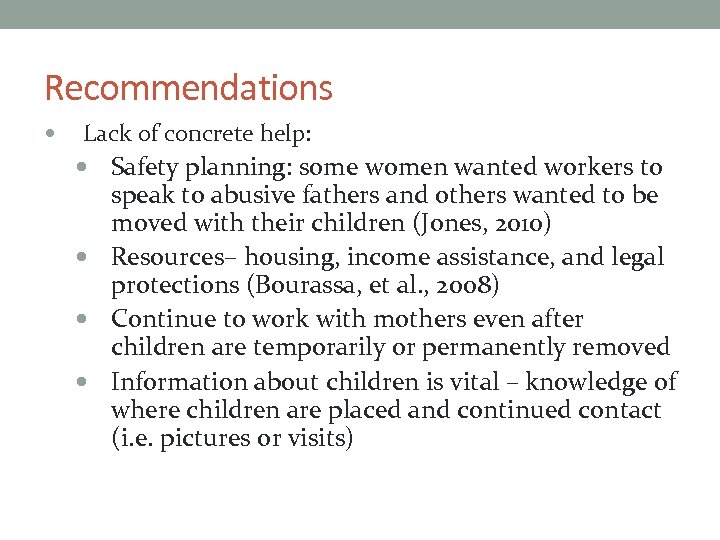 Recommendations Lack of concrete help: Safety planning: some women wanted workers to speak to