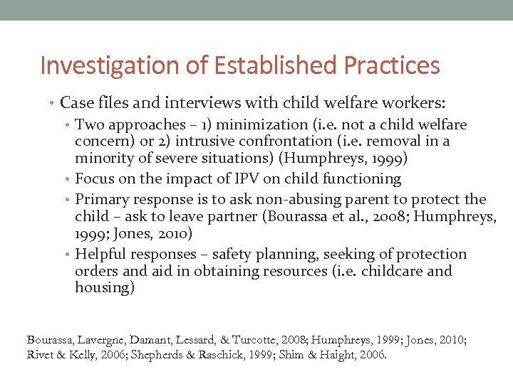 Investigation of Established Practices • Case files and interviews with child welfare workers: •