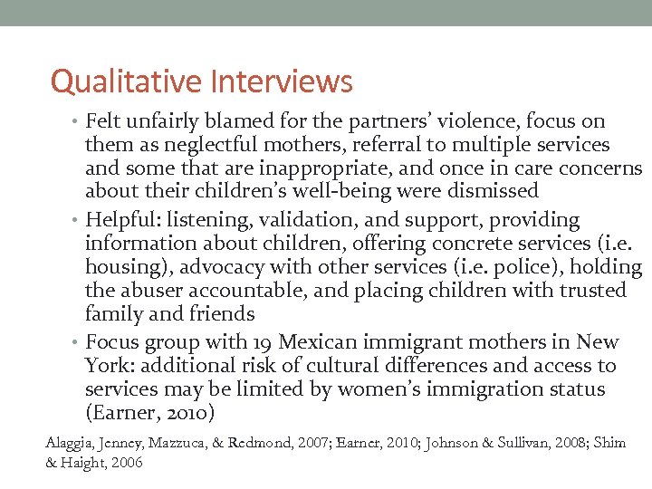 Qualitative Interviews • Felt unfairly blamed for the partners’ violence, focus on them as