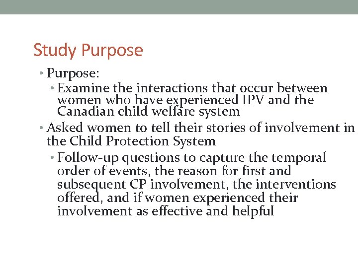 Study Purpose • Purpose: • Examine the interactions that occur between women who have
