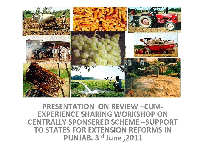 PRESENTATION ON REVIEW –CUMEXPERIENCE SHARING WORKSHOP ON CENTRALLY SPONSERED SCHEME –SUPPORT TO STATES FOR