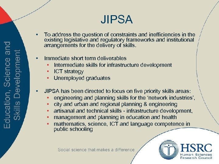 JIPSA • To address the question of constraints and inefficiencies in the existing legislative
