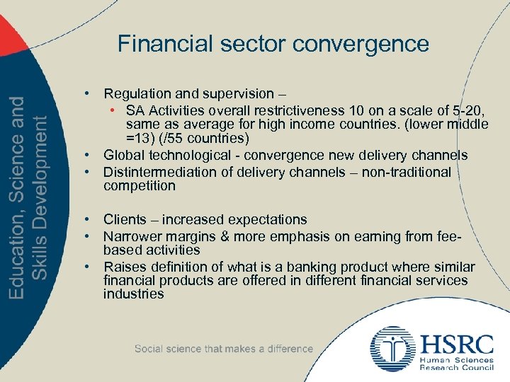 Financial sector convergence • Regulation and supervision – • SA Activities overall restrictiveness 10