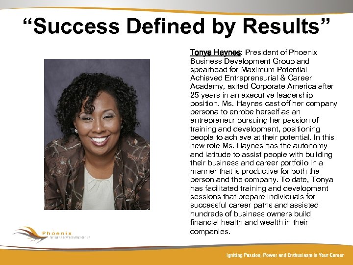 “Success Defined by Results” Tonya Haynes: President of Phoenix Business Development Group and spearhead