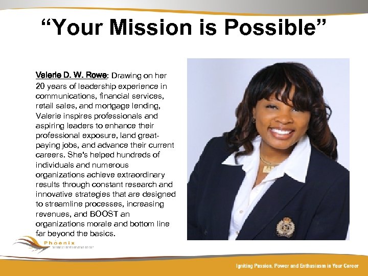 “Your Mission is Possible” Valerie D. W. Rowe: Drawing on her 20 years of