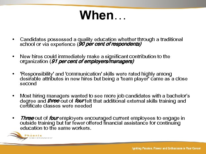 When… • Candidates possessed a quality education whether through a traditional school or via