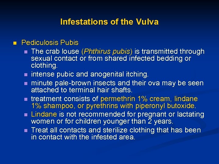 Infestations of the Vulva n Pediculosis Pubis n The crab louse (Phthirus pubis) is