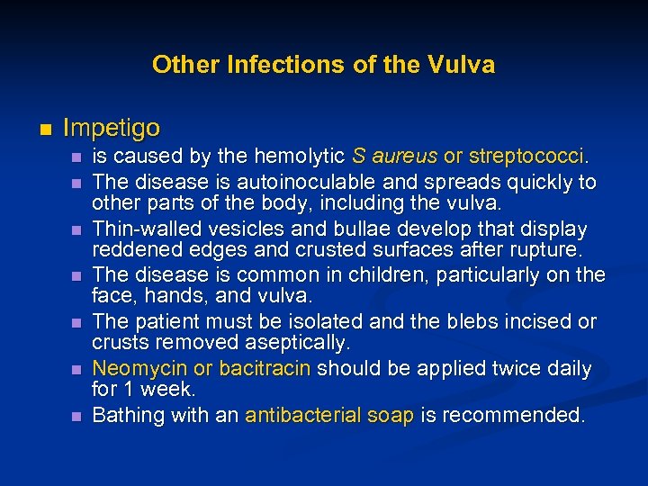 Other Infections of the Vulva n Impetigo n n n n is caused by