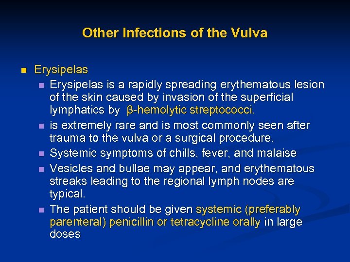 Other Infections of the Vulva n Erysipelas is a rapidly spreading erythematous lesion of