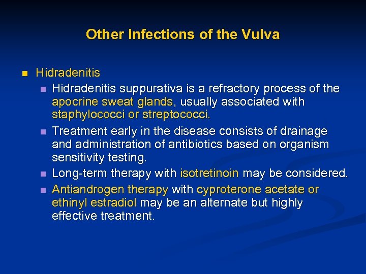 Other Infections of the Vulva n Hidradenitis suppurativa is a refractory process of the