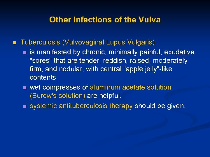Other Infections of the Vulva n Tuberculosis (Vulvovaginal Lupus Vulgaris) n is manifested by