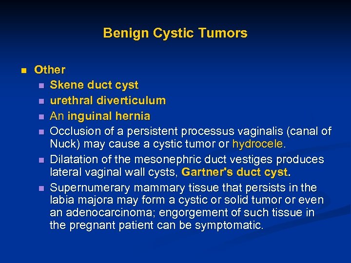 Benign Cystic Tumors n Other n Skene duct cyst n urethral diverticulum n An