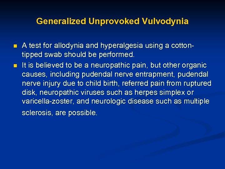 Generalized Unprovoked Vulvodynia n n A test for allodynia and hyperalgesia using a cottontipped