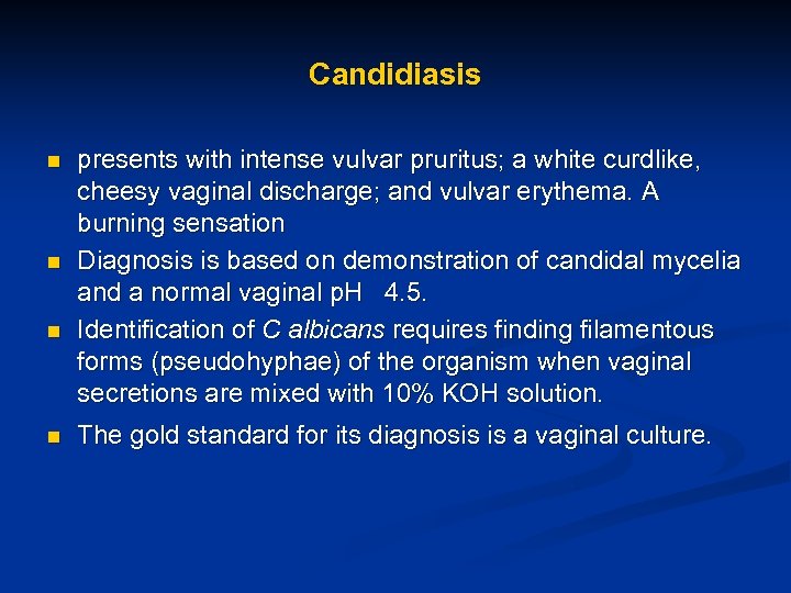 Candidiasis n n presents with intense vulvar pruritus; a white curdlike, cheesy vaginal discharge;