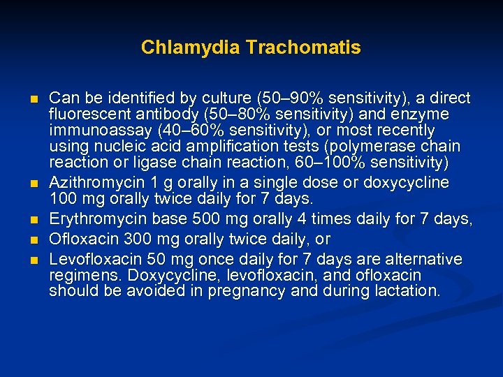 Chlamydia Trachomatis n n n Can be identified by culture (50– 90% sensitivity), a