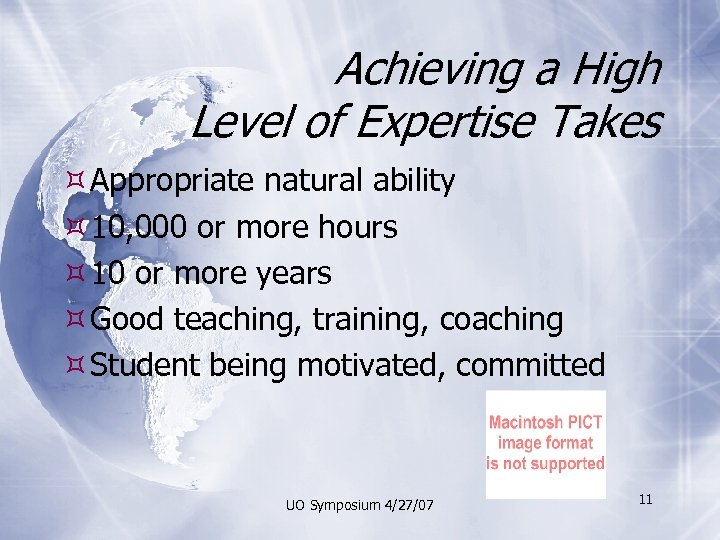 Achieving a High Level of Expertise Takes Appropriate natural ability 10, 000 or more