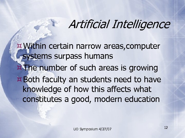 Artificial Intelligence Within certain narrow areas, computer systems surpass humans The number of such
