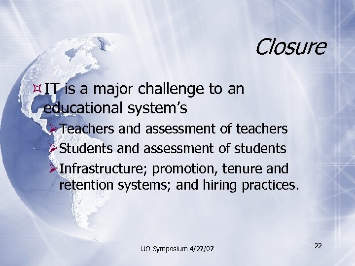 Closure IT is a major challenge to an educational system’s ØTeachers and assessment of