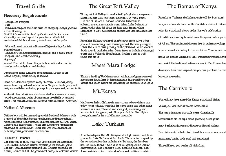 The Great Rift Valley Travel Guide Necessary Requirements -Recognized Passport -Visa -Travelers cheques and