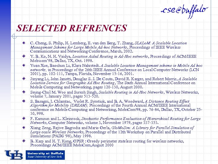 SELECTED REFRENCES C. Cheng, S. Philip, H. Lemberg, E. van den Berg, T. Zhang,