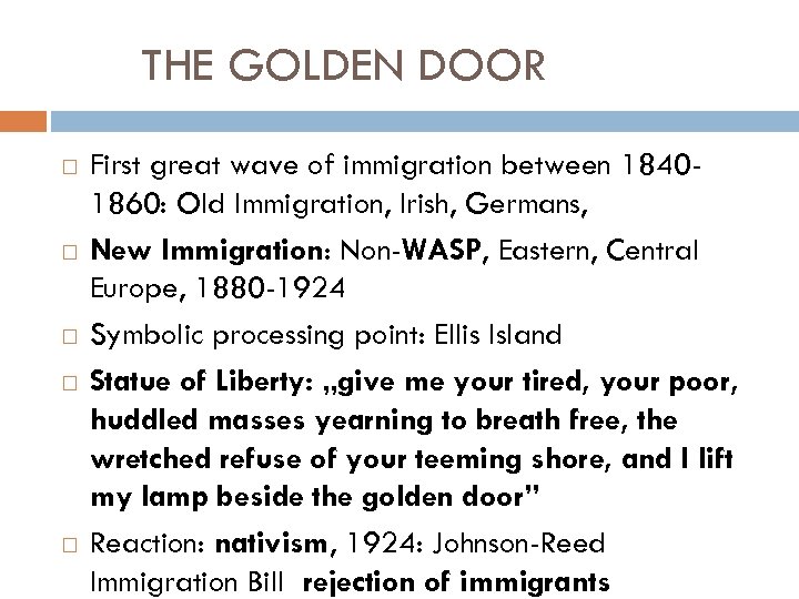 THE GOLDEN DOOR First great wave of immigration between 18401860: Old Immigration, Irish, Germans,