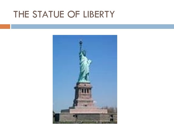 THE STATUE OF LIBERTY 