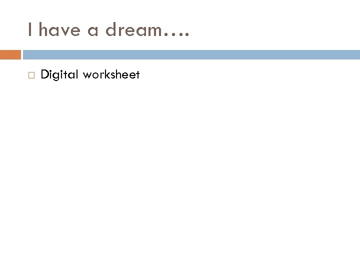 I have a dream…. Digital worksheet 